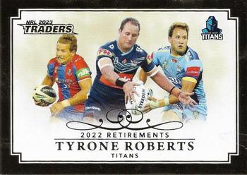 2023 NRL Traders Titanium - Retirements #R08 Tyrone Roberts Front